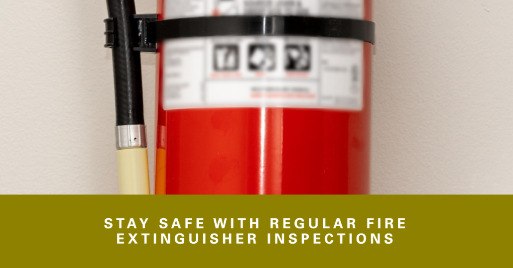 When Should a Fire Extinguisher Be Inspected
