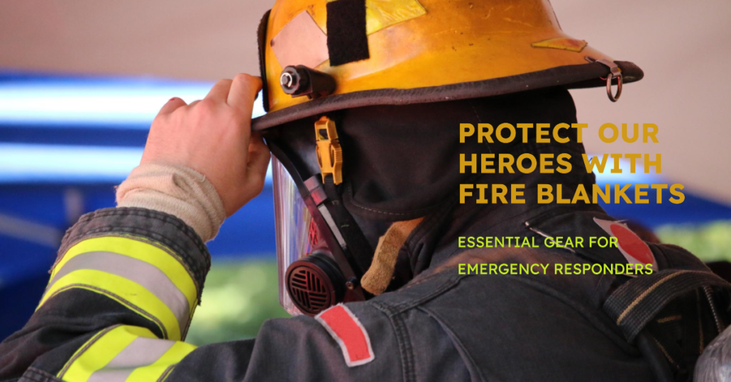 Fire Blankets for Emergency Responders: Special types and their applications.