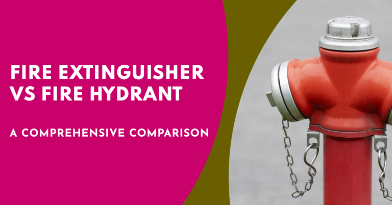 Fire Extinguisher vs Fire Hydrant: A Comprehensive Comparison