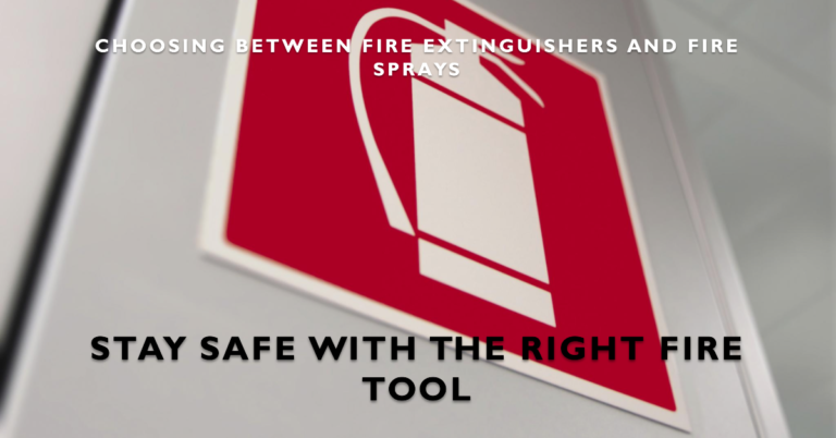 Fire Extinguisher vs Fire Spray: Choosing the Right Fire Safety Tool