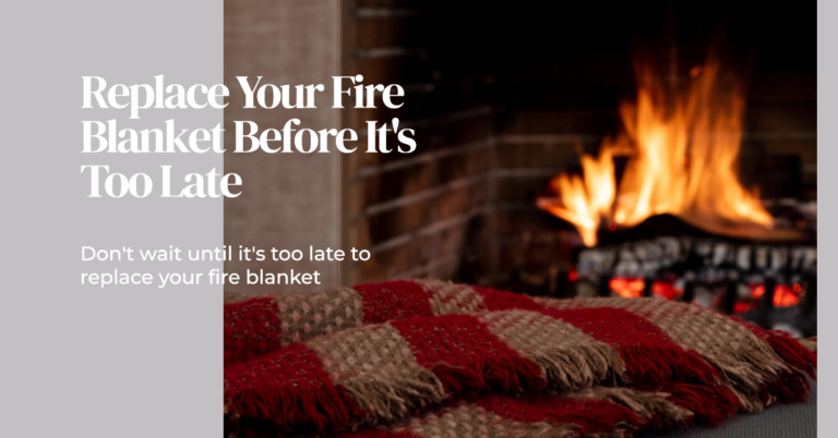 The Lifespan of a Fire Blanket: When to Replace and Why